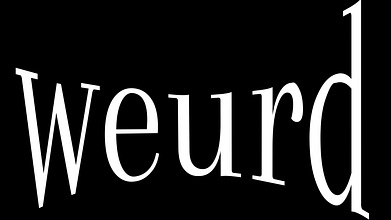 weurd