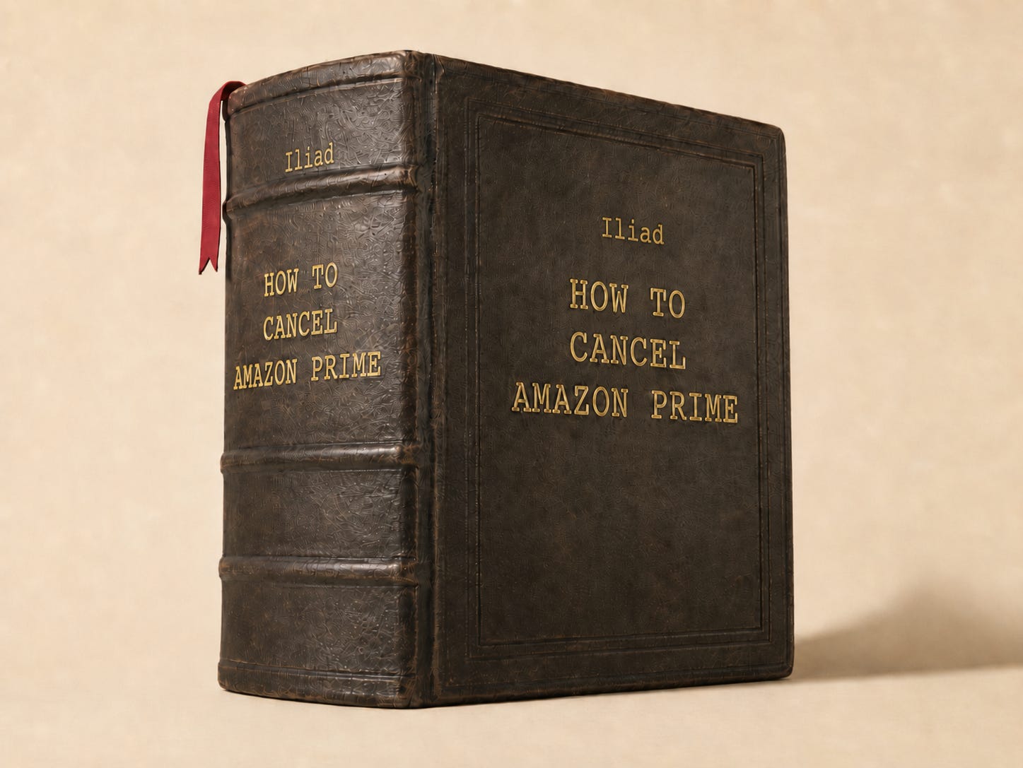 A giant leather-bound book embossed in gold with the title How to Cancel Amazon Prime and the word Iliad on the cover and spine, a red ribbon bookmark tucked inside.