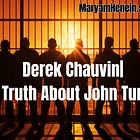 Derek Chauvin| The Truth About John Turscak