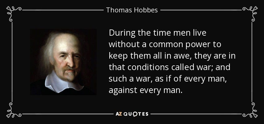 Thomas Hobbes quote: During the time men live without a common power to...