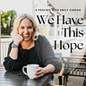 We Have This Hope