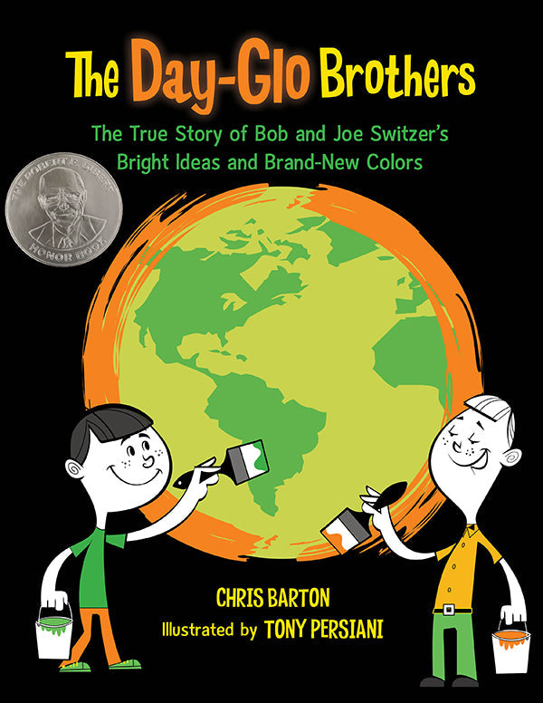 The Day-Glo Brothers: The True Story of Bob and Joe Switzer's Bright Ideas and Brand-New Colors [Book]