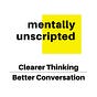 Mentally Unscripted