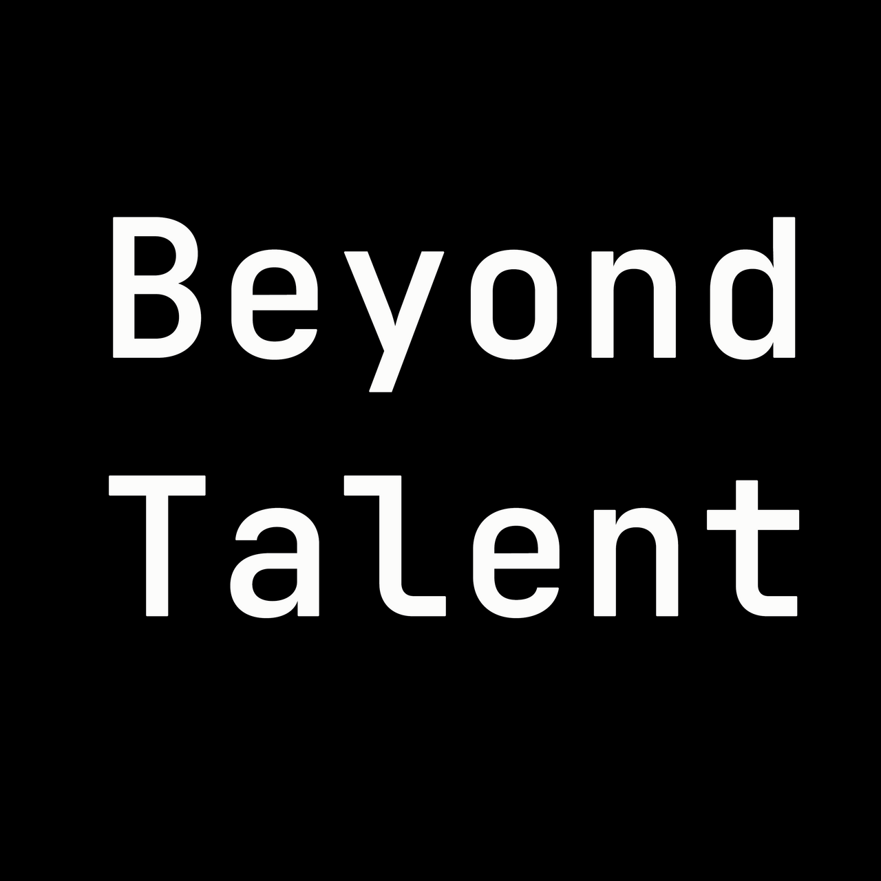 Beyond Talent