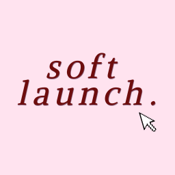 soft launch