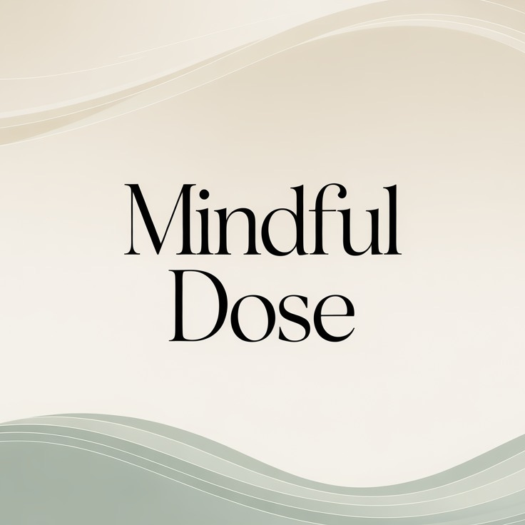 Mindful Dose