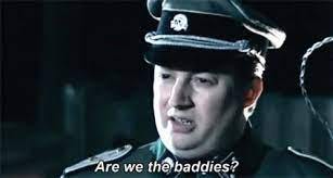 The "are we the baddies?" meme bit from Mitchell and Webb