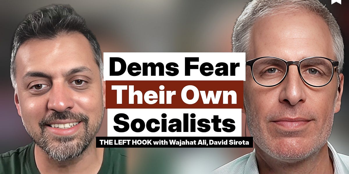 Why Is The Democratic Establishment So Afraid of Its Progressive Wing? With Dave Sirota