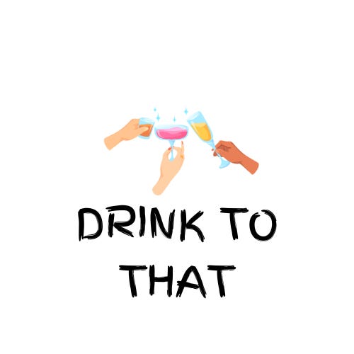 Drink To That