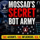 Secret Mossad Branch Revealed: All Of Those Unhinged Zionist Accounts On Social Media? Probably A Mossad Bot.