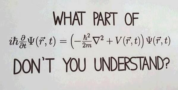 Schrodinger's equation.