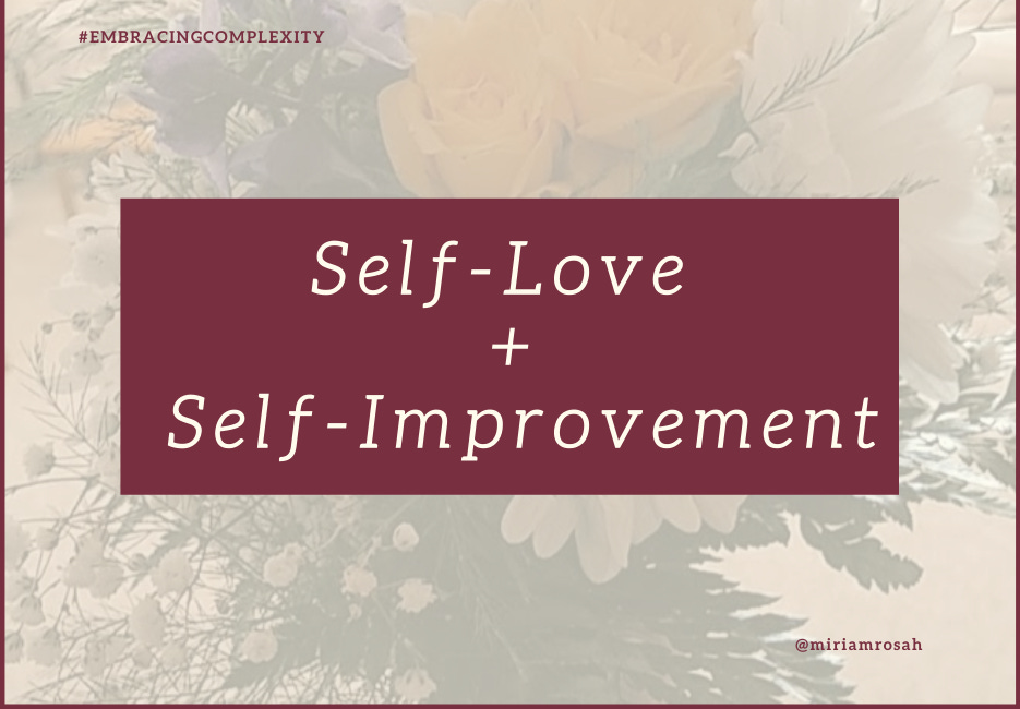 Yes, self-love. And, self-improvement.
