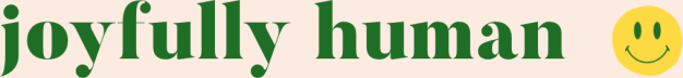 Joyfully Human