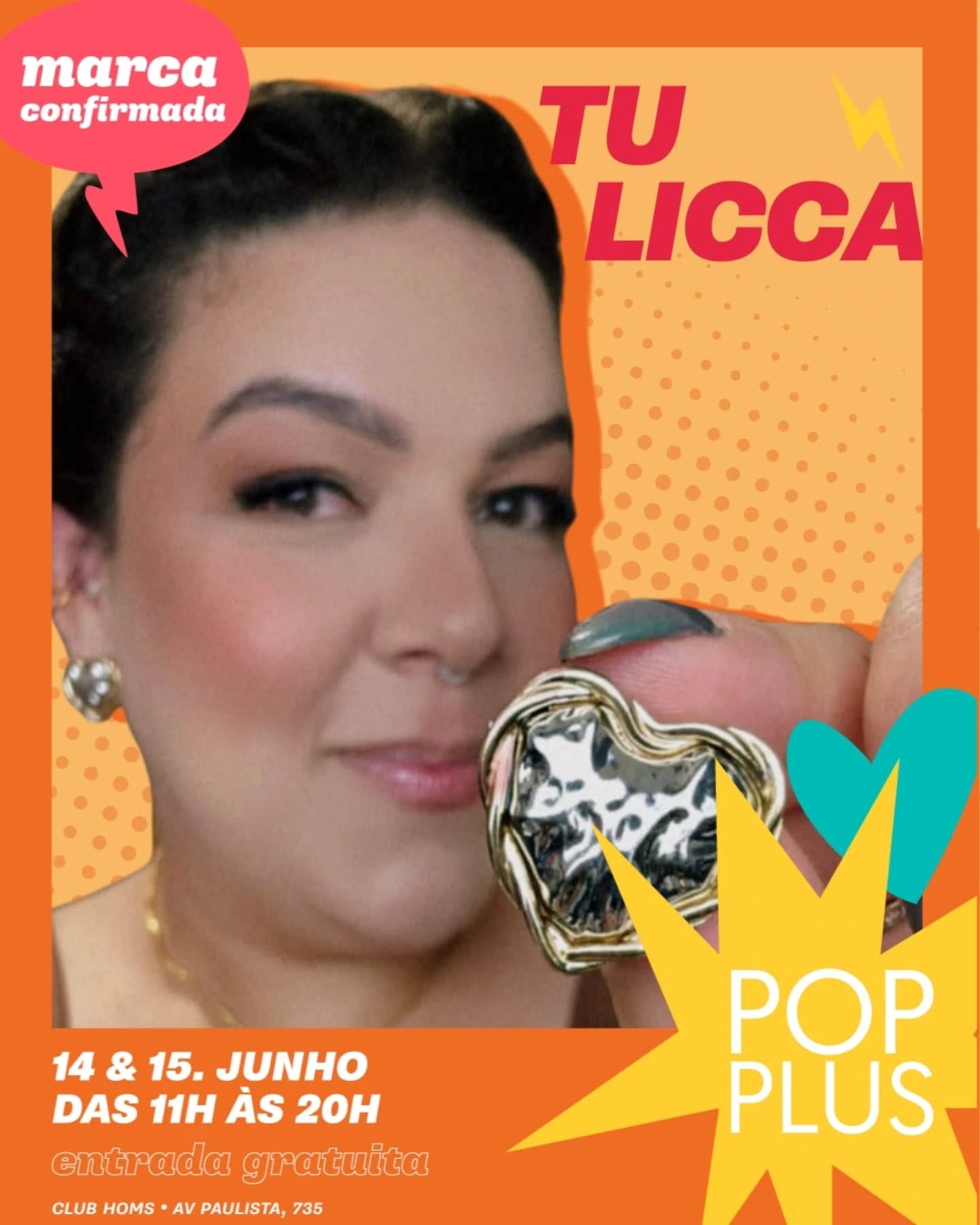 Pode ser uma arte pop de 1 pessoa e texto que diz "marca confirmada TU LICCA 14 & 14&15.JUNHO 15. JUNHO DAS 11H ÀS 20H entrada gratuita CLUB HOMS AV PAULISTA, 735 POP PLUS"