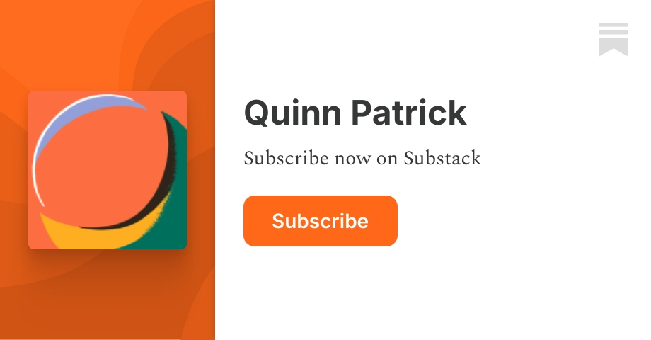 Quinn Patrick | Substack