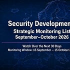 Security Developments - Strategic Monitoring List | September-October 2026