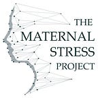 The Maternal Stress Project