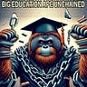 BIG EDUCATION APE UNCHAINED