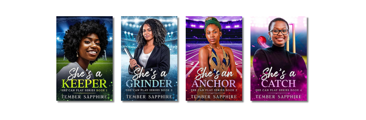 She Can Play series by St. Lucian author Tember Sapphire: She's a Keeper (soccer romance), She's a Grinder (hockey romance), She's an Anchor (track romance), and She's a Catch (cricket romance), featuring Black women athletes on each cover. She Can Play series by St. Lucian author Tember Sapphire: She's a Keeper (soccer romance), She's a Grinder (hockey romance), She's an Anchor (track romance), and She's a Catch (cricket romance), featuring Black women athletes on each cover.