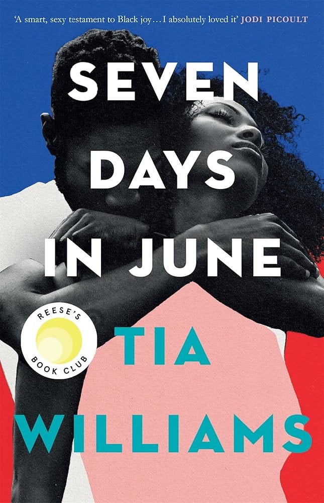 Seven Days in June: the sexiest love story of the year and Reese  Witherspoon Book Club pick: Amazon.co.uk: Williams, Tia: 9781529418965:  Books
