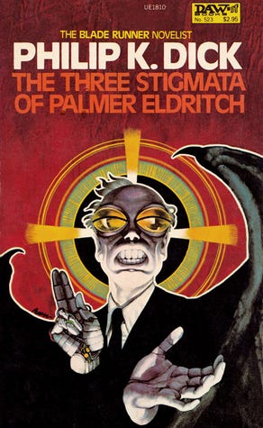 The Three Stigmata of Palmer Eldritch by Philip K. Dick | Goodreads The Three Stigmata of Palmer Eldritch by Philip K. Dick | Goodreads
