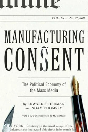 Image of Manufacturing Consent: The Political Economy of the Mass Media Herman, Edward S.,Chomsky, Noam [Used - Good] [Softcover]