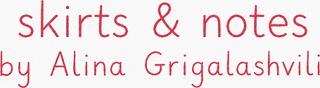Skirts & Notes by Alina Grigalashvili