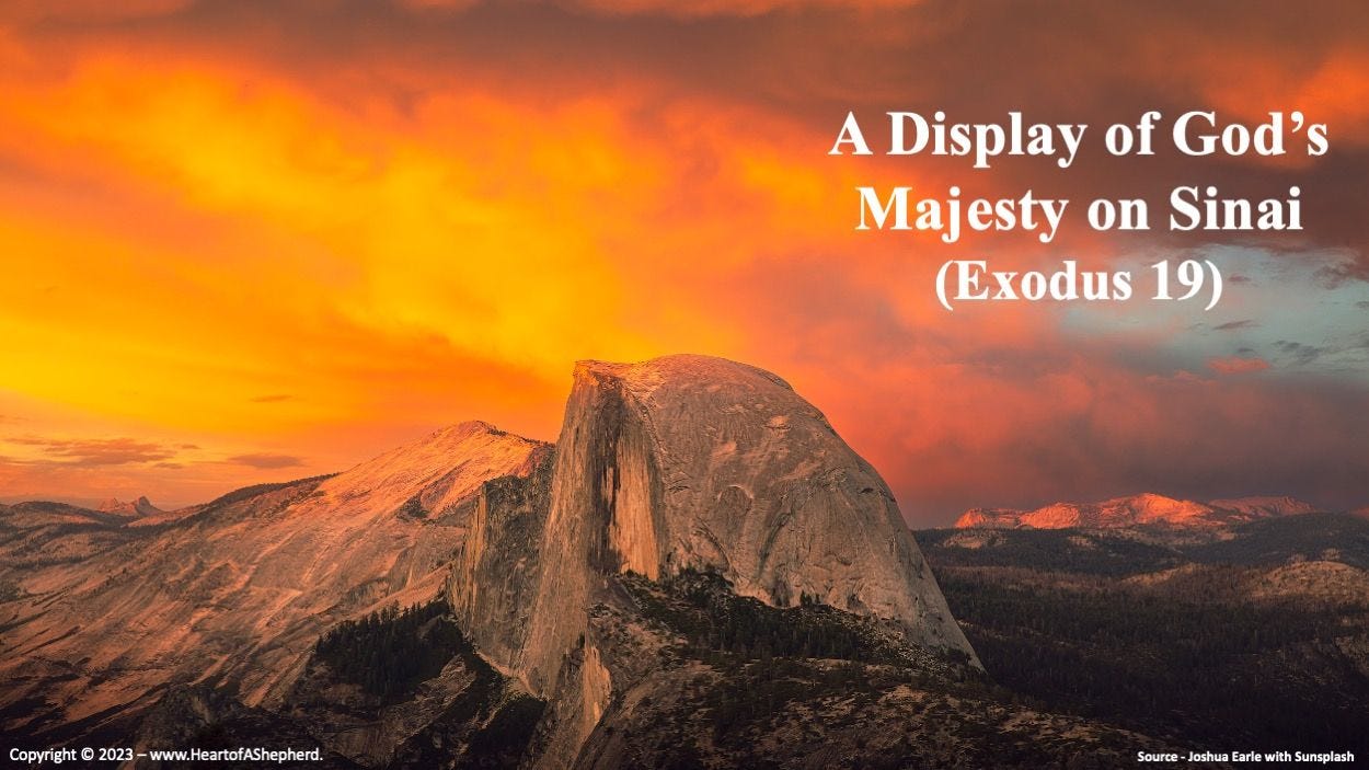 A Display of God's Majesty on Sinai, Part 1 (Exodus 19) - "From The Heart of A Shepherd" by ... A Display of God's Majesty on Sinai, Part 1 (Exodus 19) - "From The Heart of A Shepherd" by ...