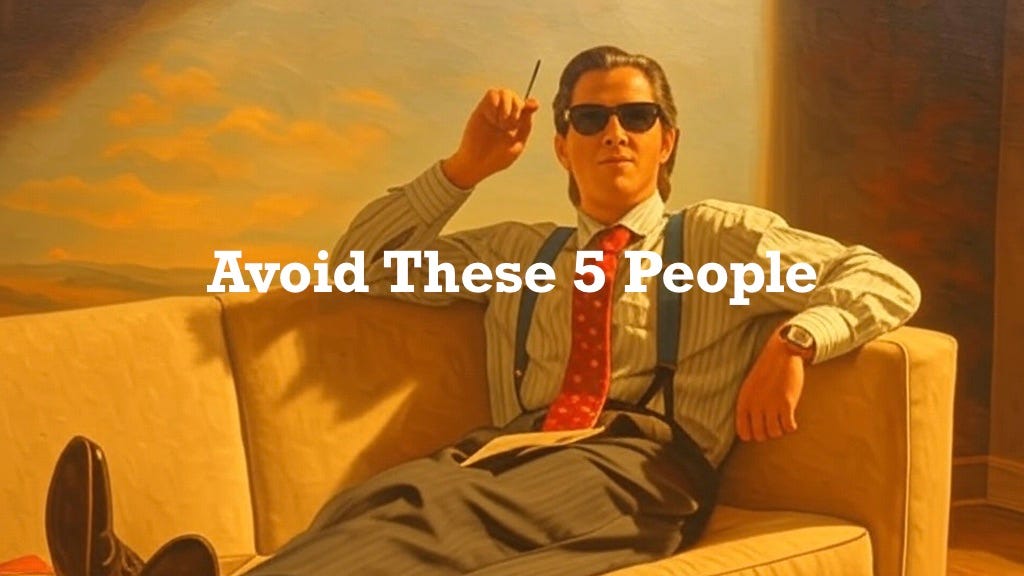 Avoid These 5 People // Article IV