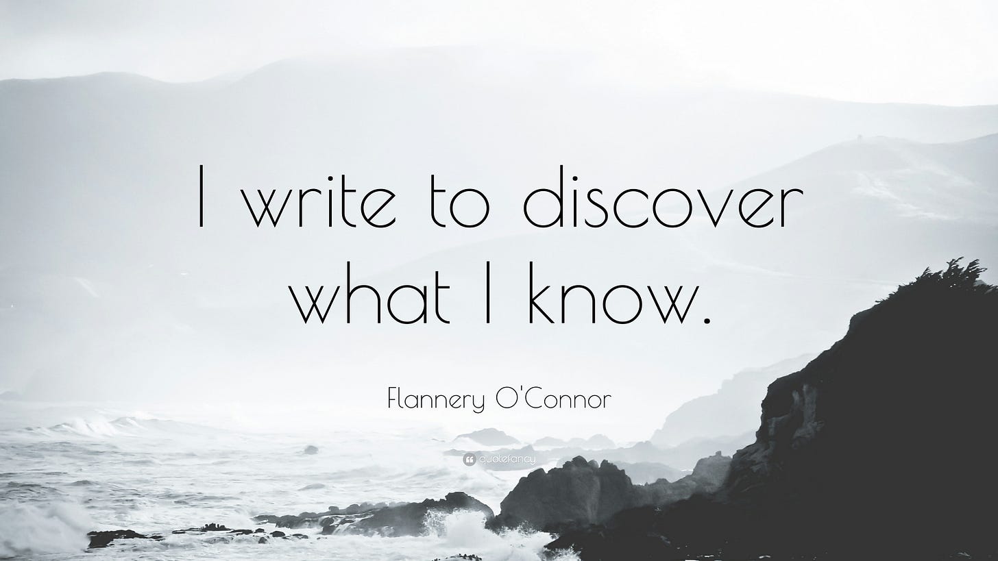Flannery O'Connor Quote: “I write to discover what I know.” Flannery O'Connor Quote: “I write to discover what I know.”