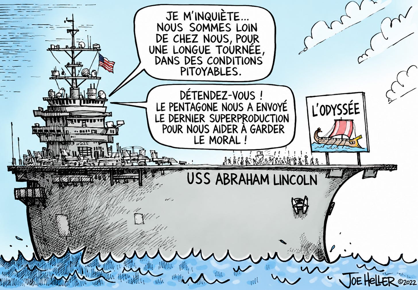 : Dessin de Joe Heller, The Washington Post, montrant le porte-avions USS Abraham Lincoln en mer. Deux marins évoquent leur éloignement de chez eux et les conditions difficiles de leur mission ; un autre explique que le Pentagone a envoyé le film L’Odyssée pour soutenir le moral. Une affiche du film est installée sur le pont. 