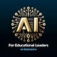 AI for Education Leaders