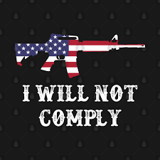 I Will Not Comply AR15 from TeePublic | Day of the Shirt