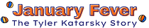 January Fever: The Tyler Katarsky Story by Louis De Lauro