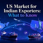 US Market for Indian Exporters: What to Know 