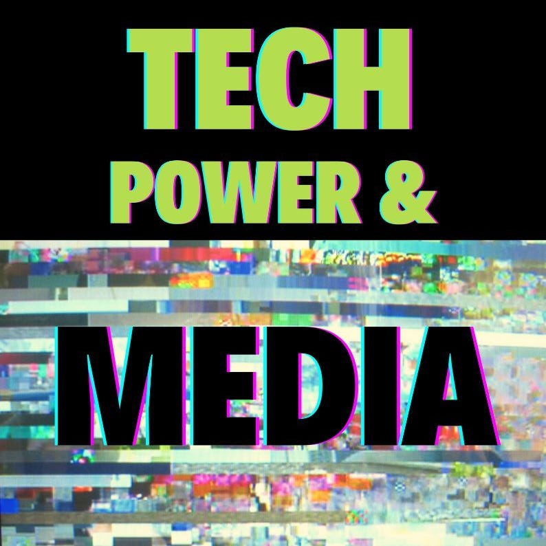 Tech, Power & Media