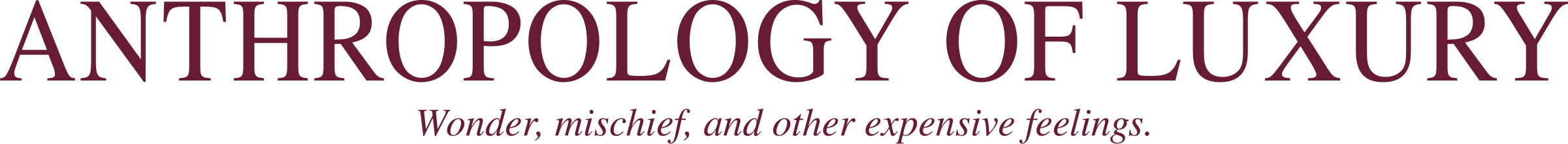 Anthropology of Luxury