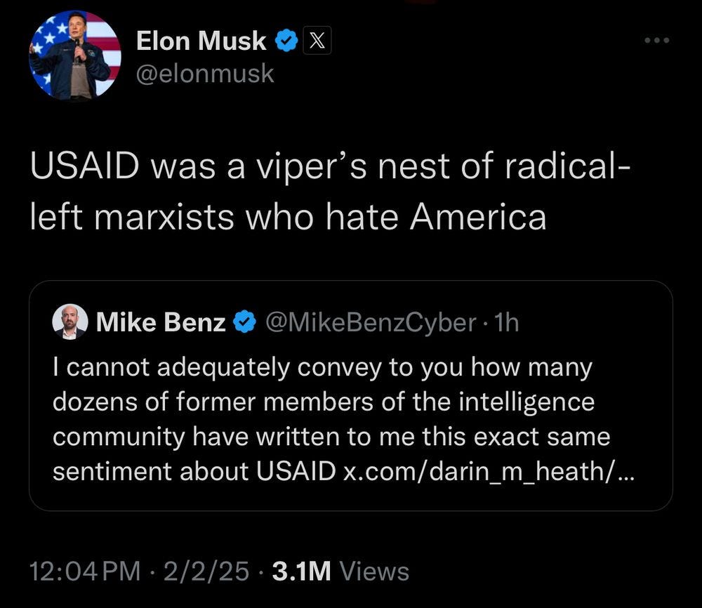 Elon: “USAID was a viper’s nest of radical-left marxists who hate America.” 