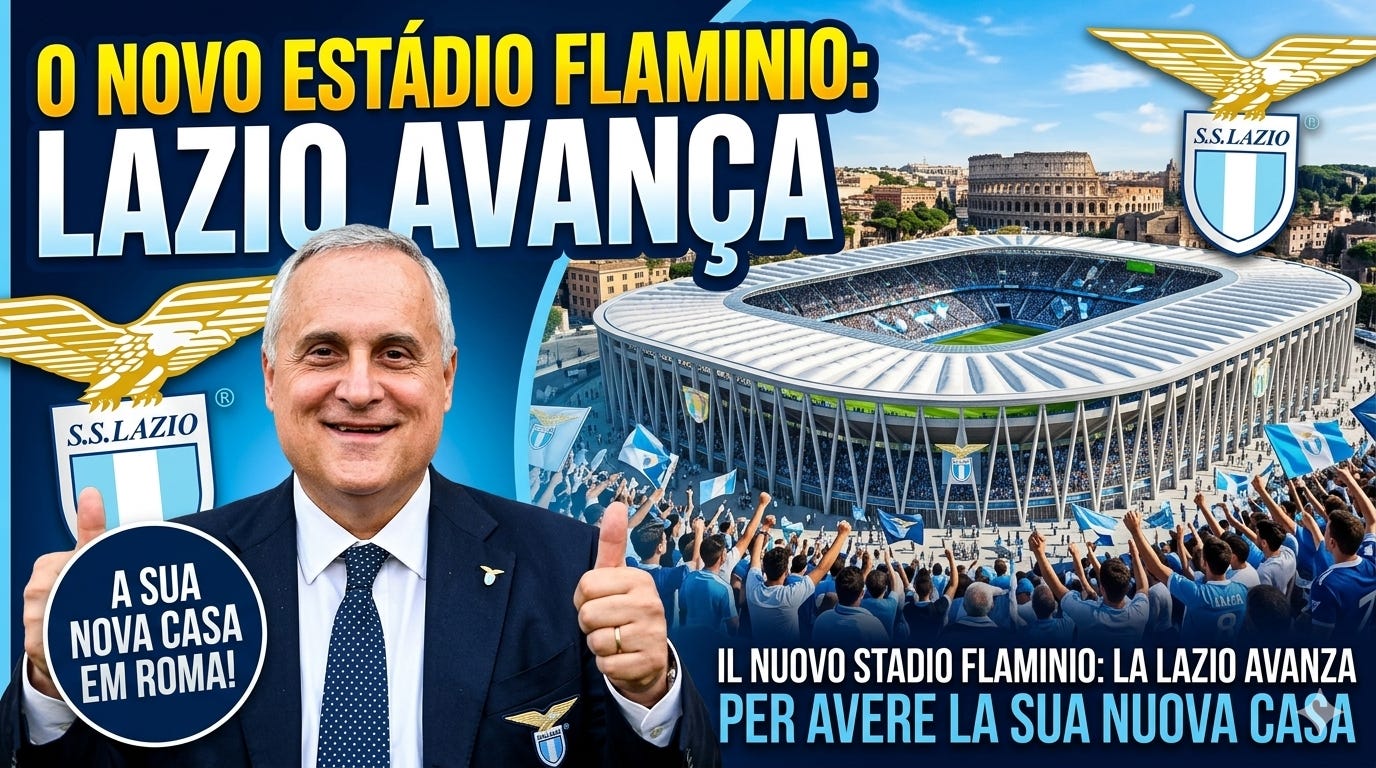 O Novo Estádio Flaminio: A Lazio Avança para Ter a Sua Nova Casa em Roma / Il Nuovo Stadio Flaminio: La Lazio Avanza per Avere la Sua Nuova Casa a Roma