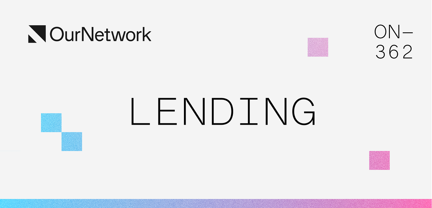 ON-362: Lending Part 2 🏦
