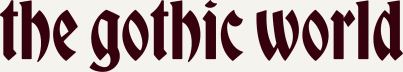 The Gothic World
