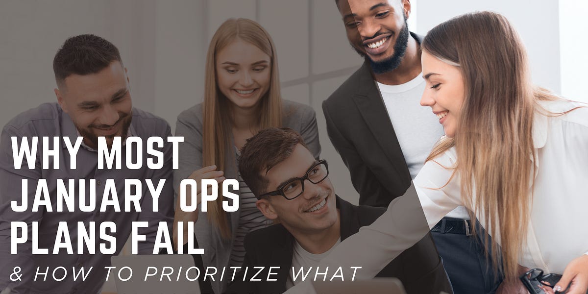 Why Most January Ops Plans Fail, and How to Prioritize What Actually ...