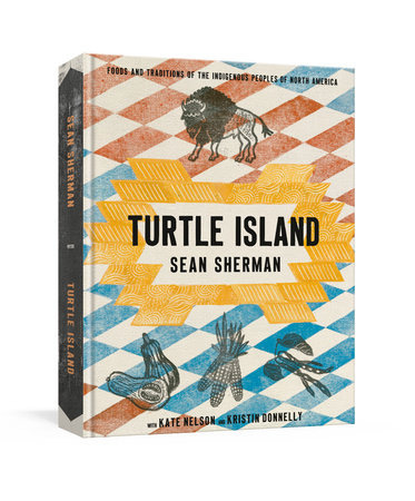 Turtle Island: Foods and Traditions of the Indigenous Peoples of North America [Book]