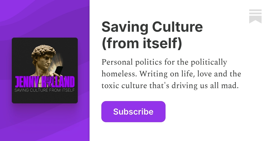 Saving Culture (from itself) | Jenny Holland | Substack