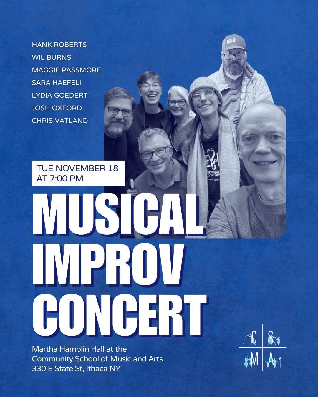 May be an image of clarinet and text that says 'HANK ROBERTS WIL BURNS MAGGIE PASSMORE guLil SARA HAEFELI LYDIA GOEDERT JOSH OXFORD CHRIS VATLAND รอลล์เลตู TUE NOVEMBER 18 AT 7:00 PM MUSICAL IMPROV CONCERT Martha Hamblin Hall at the Community School of Music and Arts 330 E State St, thaca NY 高8 ነዊ &M'