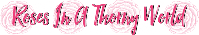 Roses In A Thorny World
