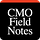 CMO Field Notes