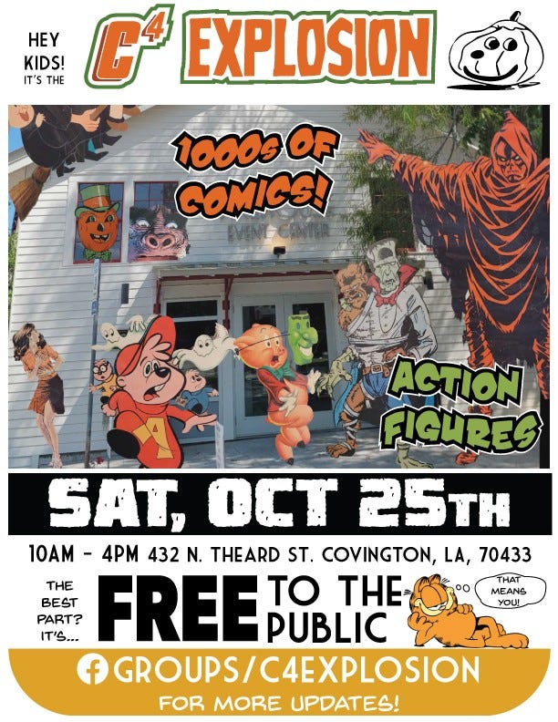 May be an image of 2 people and text that says 'HEY KIDS! IT'STHE THE C EXPLOSION IT'S 10000 OF COMICS! ACTION FIGURES RES SAT OCT 25Tu 10AM 4PM 432 N. THEARD ST COVINGTON, LA, 70433 THE PART? FREE to TH O IT'S... PUBLIC f GROUPS/C4EXPLOSION GROUPS/ FOR MORE UPDATES! THAT MEANS YOU!'