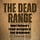 THE DEAD RANGE