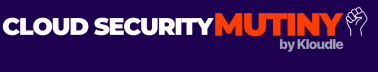 Cloud Security Mutiny by Kloudle